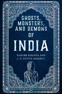 Ghosts, Monsters, and Demons of India
